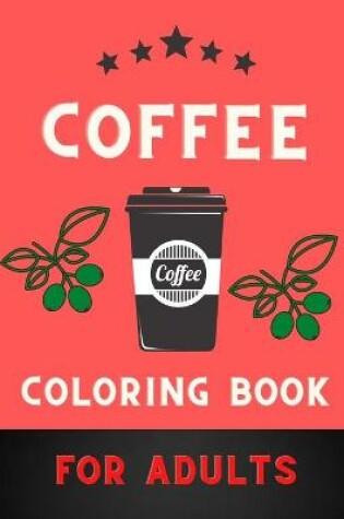 Cover of Coffee coloring book for adults