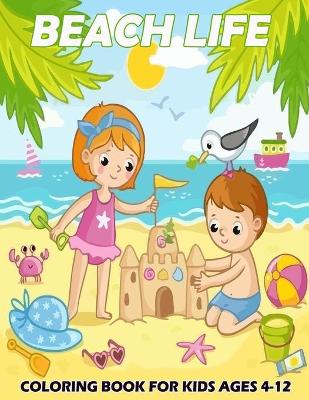 Book cover for Beach Life Coloring Book For Kids