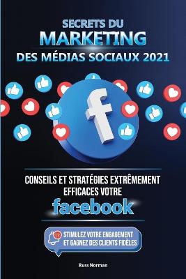 Book cover for Secrets du Marketing des Médias Sociaux 2021