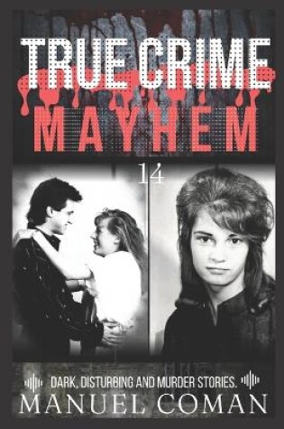 Cover of True Crime Mayhem Episodes 14