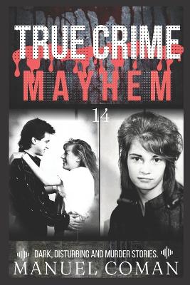 Book cover for True Crime Mayhem Episodes 14