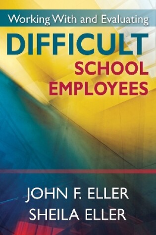 Cover of Working with and Evaluating Difficult School Employees