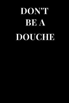 Book cover for Don't Be a Douche