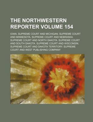 Book cover for The Northwestern Reporter Volume 154