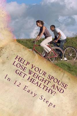 Book cover for Help Your Spouse Lose Weight and Get Healthy!