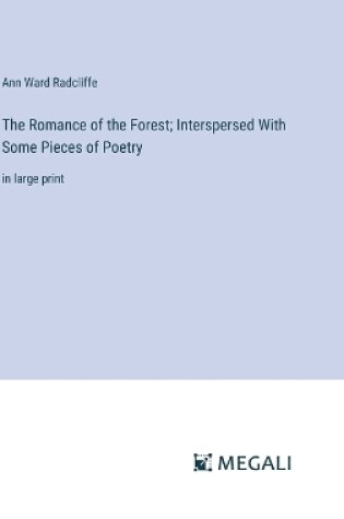 Cover of The Romance of the Forest; Interspersed With Some Pieces of Poetry