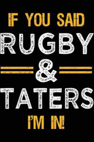 Cover of If You Said Rugby & Taters I'm In