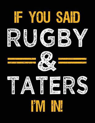 Book cover for If You Said Rugby & Taters I'm In