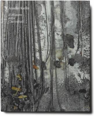 Book cover for Anselm Kiefer - Il Mistero Delle Cattedrali