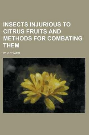 Cover of Insects Injurious to Citrus Fruits and Methods for Combating Them