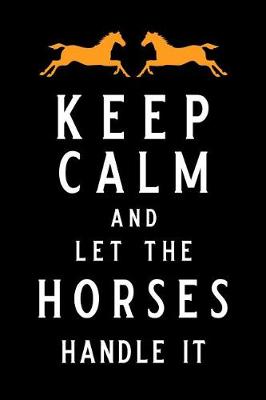 Book cover for Keep Calm and Let the Horses Handle It