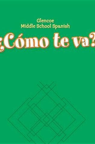 Cover of Glencoe Middle School Spanish C<Mo TE Va? A, Nivel Verde Workbook