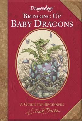 Cover of Dragonology: Bringing Up Baby Dragons