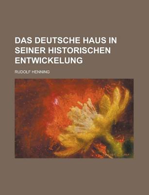 Book cover for Das Deutsche Haus in Seiner Historischen Entwickelung