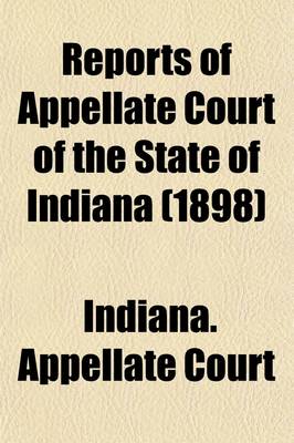 Book cover for Reports of Appellate Court of the State of Indiana (Volume 18)