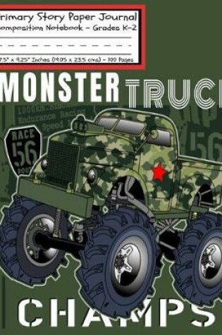 Cover of Monster Truck Champs Primary Story Paper Journal