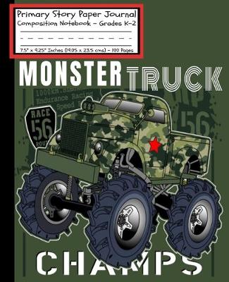 Book cover for Monster Truck Champs Primary Story Paper Journal