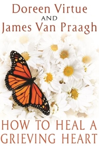 Cover of How to Heal a Grieving Heart