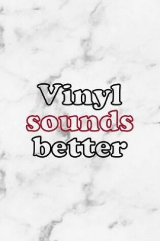 Cover of Vinyl Sounds Better