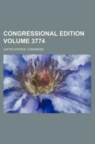 Cover of Congressional Edition Volume 3774