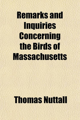 Book cover for Remarks and Inquiries Concerning the Birds of Massachusetts