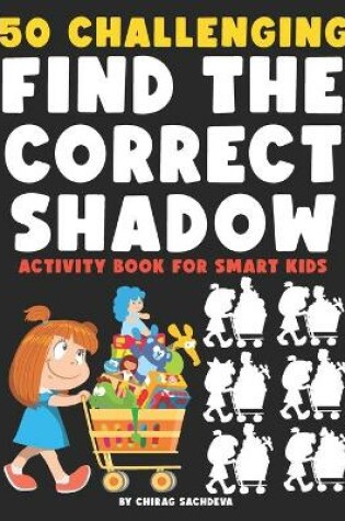 Cover of 50 Challenging Find the Correct Shadow