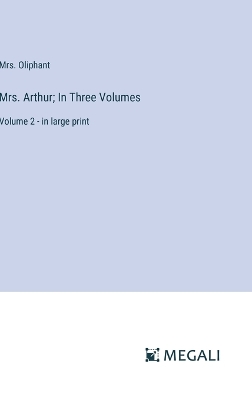 Book cover for Mrs. Arthur; In Three Volumes