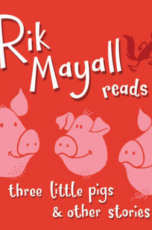 Cover of Rik Mayall Reads Three Little Pigs and Other Stories