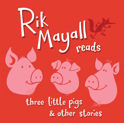 Book cover for Rik Mayall Reads Three Little Pigs and Other Stories