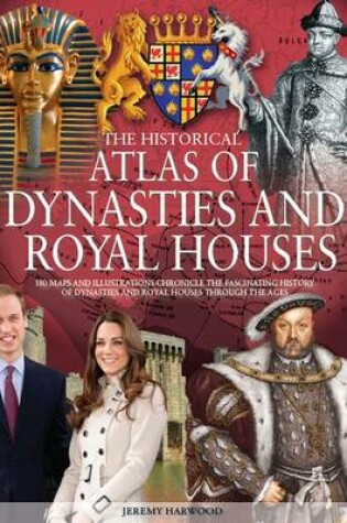 Cover of The Historical Atlas of Dynasties and Royal Houses