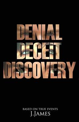 Book cover for Denial, Deceit, Discovery