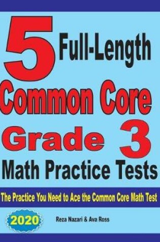 Cover of 5 Full-Length Common Core Grade 3 Math Practice Tests