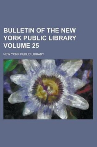 Cover of Bulletin of the New York Public Library Volume 25