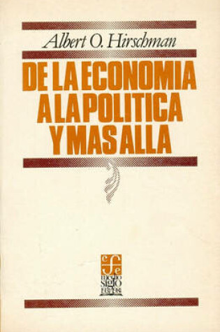 Cover of de La Economia a la Politica y Mas Alla