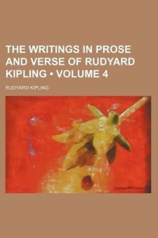 Cover of The Writings in Prose and Verse of Rudyard Kipling (Volume 4)