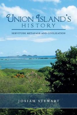 Cover of UNION ISLAND'S HISTORY Servitude Metayage And Civilization