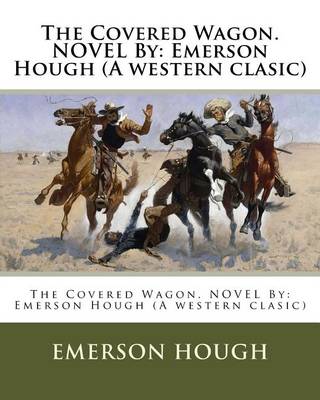 Book cover for The Covered Wagon. NOVEL By