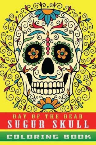 Cover of Day of The Dead sugur skull coloring book