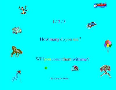 Book cover for 1/2/3: How Many Do You See?: Will You Count Them with Me?