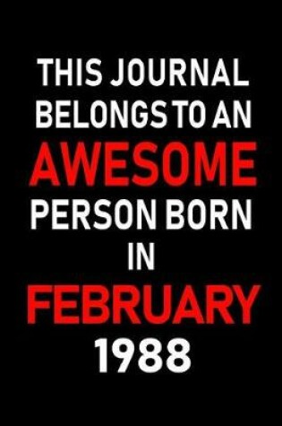 Cover of This Journal Belongs to an Awesome Person Born in February 1988