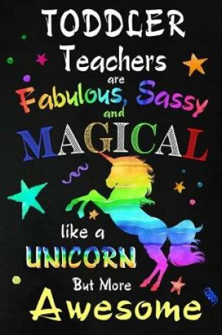 Cover of Toddler Teachers are Fabulous, Sassy and Magical