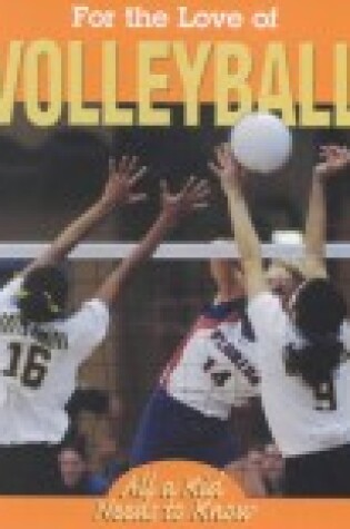 Cover of For the Love of Volleyball