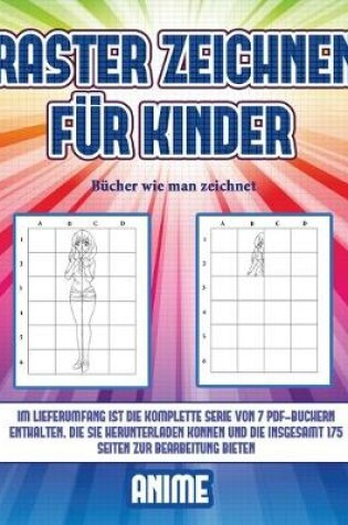 Cover of Bücher wie man zeichnet (Raster zeichnen für Kinder - Anime)