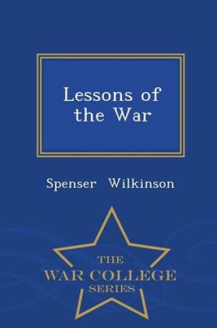 Cover of Lessons of the War - War College Series