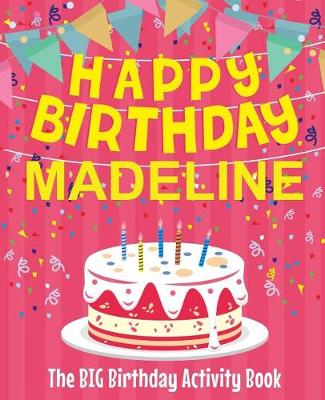 Book cover for Happy Birthday Madeline - The Big Birthday Activity Book