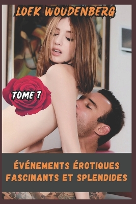 Book cover for Événements Érotiques Fascinants Et Splendides - Tome 7