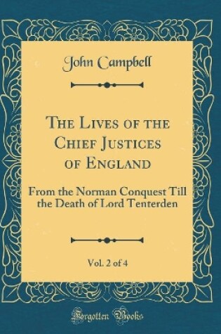 Cover of The Lives of the Chief Justices of England, Vol. 2 of 4