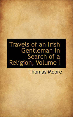 Book cover for Travels of an Irish Gentleman in Search of a Religion, Volume I