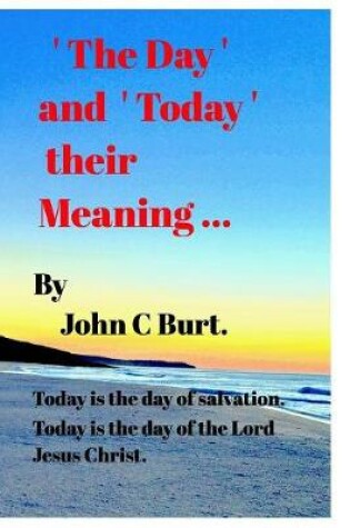 Cover of 'The Day ' and ' Today ' their meaning ...