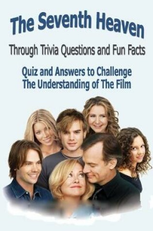 Cover of The Seventh Heaven Through Trivia Questions and Fun Facts